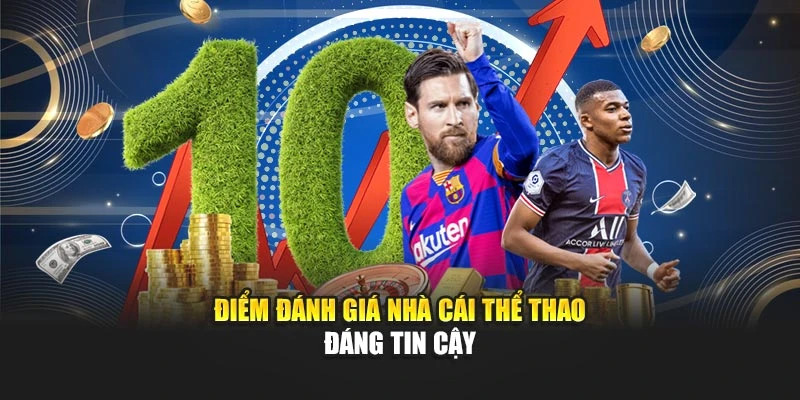 Điểm đánh giá nhà cái thể thao đáng tin cậy